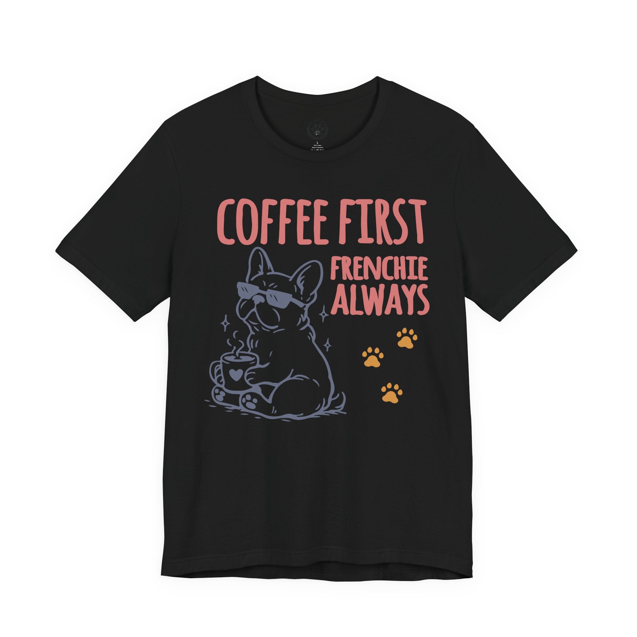 Coffee First Frenchie Tee — Funny French Bulldog Coffee Shirt